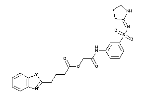 Image of 4-(1,3-benzothiazol-2-yl)butyric Acid [2-keto-2-[3-(pyrrolidin-2-ylideneamino)sulfonylanilino]ethyl] Ester