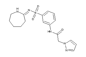 N-[3-(azepan-2-ylideneamino)sulfonylphenyl]-2-pyrazol-1-yl-acetamide
