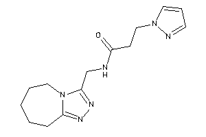 3-pyrazol-1-yl-N-(6,7,8,9-tetrahydro-5H-[1,2,4]triazolo[4,3-a]azepin-3-ylmethyl)propionamide