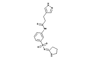 Image of 3-(1H-pyrazol-4-yl)-N-[3-(pyrrolidin-2-ylideneamino)sulfonylphenyl]propionamide