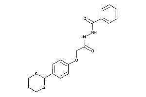 N'-[2-[4-(1,3-dithian-2-yl)phenoxy]acetyl]benzohydrazide