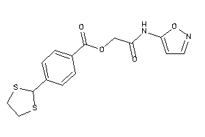 4-(1,3-dithiolan-2-yl)benzoic Acid [2-(isoxazol-5-ylamino)-2-keto-ethyl] Ester