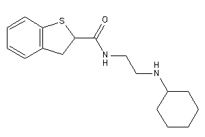 N-[2-(cyclohexylamino)ethyl]-2,3-dihydrobenzothiophene-2-carboxamide