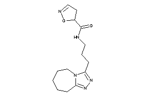 N-[3-(6,7,8,9-tetrahydro-5H-[1,2,4]triazolo[4,3-a]azepin-3-yl)propyl]-2-isoxazoline-5-carboxamide