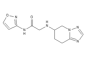 N-isoxazol-3-yl-2-(5,6,7,8-tetrahydro-[1,2,4]triazolo[1,5-a]pyridin-6-ylamino)acetamide