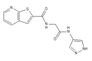N-[2-keto-2-(1H-pyrazol-4-ylamino)ethyl]thieno[2,3-b]pyridine-2-carboxamide
