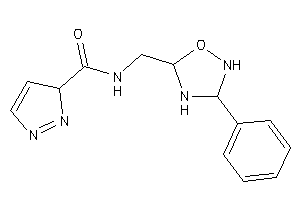 N-[(3-phenyl-1,2,4-oxadiazolidin-5-yl)methyl]-3H-pyrazole-3-carboxamide