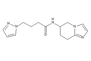 4-pyrazol-1-yl-N-(5,6,7,8-tetrahydroimidazo[1,2-a]pyridin-6-yl)butyramide