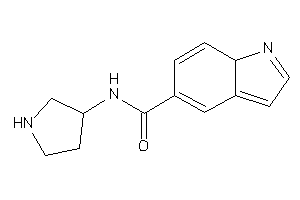 N-pyrrolidin-3-yl-7aH-indole-5-carboxamide