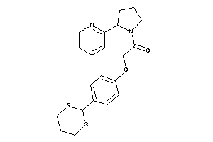 2-[4-(1,3-dithian-2-yl)phenoxy]-1-[2-(2-pyridyl)pyrrolidino]ethanone