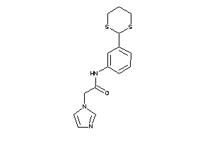N-[3-(1,3-dithian-2-yl)phenyl]-2-imidazol-1-yl-acetamide
