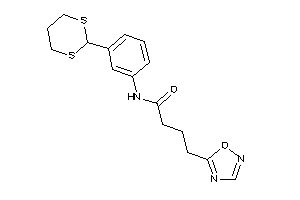 Image of N-[3-(1,3-dithian-2-yl)phenyl]-4-(1,2,4-oxadiazol-5-yl)butyramide