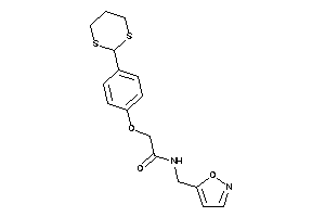 2-[4-(1,3-dithian-2-yl)phenoxy]-N-(isoxazol-5-ylmethyl)acetamide