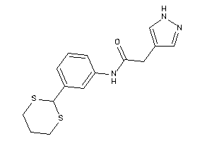 Image of N-[3-(1,3-dithian-2-yl)phenyl]-2-(1H-pyrazol-4-yl)acetamide