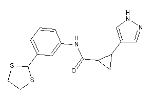 Image of N-[3-(1,3-dithiolan-2-yl)phenyl]-2-(1H-pyrazol-4-yl)cyclopropanecarboxamide