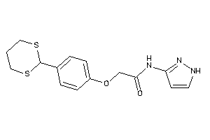 Image of 2-[4-(1,3-dithian-2-yl)phenoxy]-N-(1H-pyrazol-3-yl)acetamide
