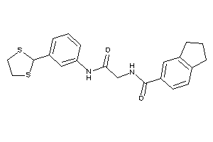 Image of N-[2-[3-(1,3-dithiolan-2-yl)anilino]-2-keto-ethyl]indane-5-carboxamide