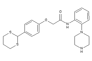 Image of 2-[4-(1,3-dithian-2-yl)phenoxy]-N-(2-piperazinophenyl)acetamide