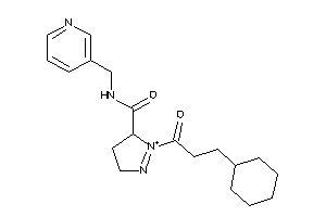 2-(3-cyclohexylpropanoyl)-N-(3-pyridylmethyl)-1-pyrazolin-2-ium-3-carboxamide