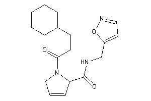 1-(3-cyclohexylpropanoyl)-N-(isoxazol-5-ylmethyl)-3-pyrroline-2-carboxamide
