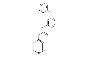 2-(4-aza-1-azoniabicyclo[2.2.2]octan-1-yl)-N-(3-phenoxyphenyl)acetamide