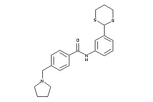 N-[3-(1,3-dithian-2-yl)phenyl]-4-(pyrrolidinomethyl)benzamide