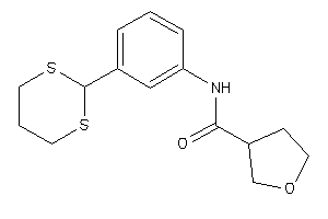 N-[3-(1,3-dithian-2-yl)phenyl]tetrahydrofuran-3-carboxamide