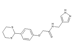 2-[4-(1,3-dithian-2-yl)phenoxy]-N-(1H-pyrazol-4-ylmethyl)acetamide