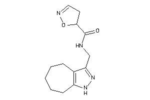 N-(1,4,5,6,7,8-hexahydrocyclohepta[c]pyrazol-3-ylmethyl)-2-isoxazoline-5-carboxamide