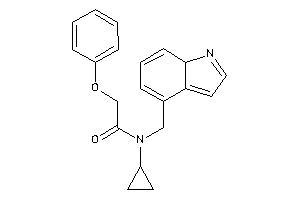 N-(7aH-indol-4-ylmethyl)-N-cyclopropyl-2-phenoxy-acetamide