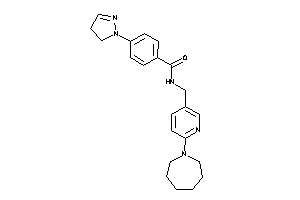 N-[[6-(azepan-1-yl)-3-pyridyl]methyl]-4-(2-pyrazolin-1-yl)benzamide