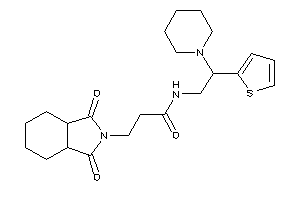 3-(1,3-diketo-3a,4,5,6,7,7a-hexahydroisoindol-2-yl)-N-[2-piperidino-2-(2-thienyl)ethyl]propionamide