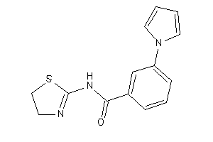 3-pyrrol-1-yl-N-(2-thiazolin-2-yl)benzamide