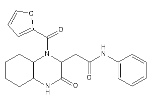 2-[1-(2-furoyl)-3-keto-2,4,4a,5,6,7,8,8a-octahydroquinoxalin-2-yl]-N-phenyl-acetamide