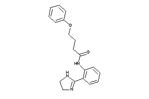 N-[2-(2-imidazolin-2-yl)phenyl]-4-phenoxy-butyramide