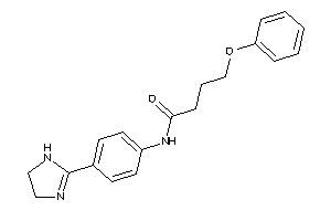 N-[4-(2-imidazolin-2-yl)phenyl]-4-phenoxy-butyramide