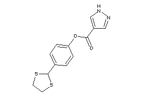 1H-pyrazole-4-carboxylic Acid [4-(1,3-dithiolan-2-yl)phenyl] Ester