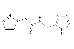 2-pyrazol-1-yl-N-(4H-1,2,4-triazol-3-ylmethyl)acetamide