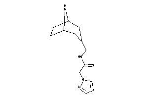 N-(8-azabicyclo[3.2.1]octan-3-ylmethyl)-2-pyrazol-1-yl-acetamide