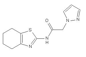 2-pyrazol-1-yl-N-(4,5,6,7-tetrahydro-1,3-benzothiazol-2-yl)acetamide