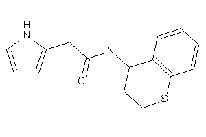 2-(1H-pyrrol-2-yl)-N-thiochroman-4-yl-acetamide