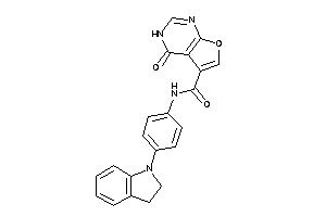 N-(4-indolin-1-ylphenyl)-4-keto-3H-furo[2,3-d]pyrimidine-5-carboxamide