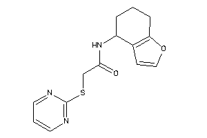 2-(2-pyrimidylthio)-N-(4,5,6,7-tetrahydrobenzofuran-4-yl)acetamide