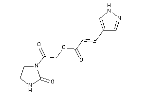 3-(1H-pyrazol-4-yl)acrylic Acid [2-keto-2-(2-ketoimidazolidin-1-yl)ethyl] Ester