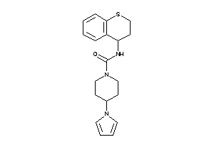 4-pyrrol-1-yl-N-thiochroman-4-yl-piperidine-1-carboxamide