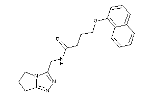 N-(6,7-dihydro-5H-pyrrolo[2,1-c][1,2,4]triazol-3-ylmethyl)-4-(1-naphthoxy)butyramide