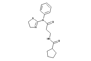 N-[3-keto-3-[N-(2-thiazolin-2-yl)anilino]propyl]cyclopentanecarboxamide