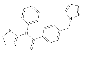 N-phenyl-4-(pyrazol-1-ylmethyl)-N-(2-thiazolin-2-yl)benzamide