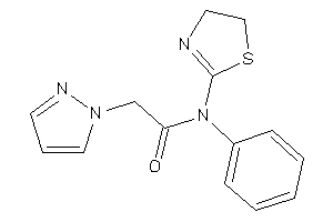 N-phenyl-2-pyrazol-1-yl-N-(2-thiazolin-2-yl)acetamide