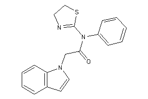 2-indol-1-yl-N-phenyl-N-(2-thiazolin-2-yl)acetamide